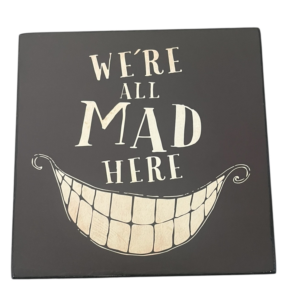 Cheshire Cat “We Are All Mad Here” Wall Hanging Art Wood 8” x 8”